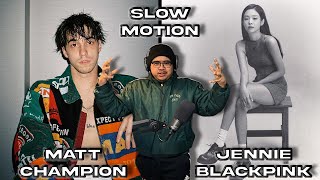 THIS SONG TOOK 3 YEARS TO COME OUT  Matt Champion amp JENNIE  Slow Motion ReactionReview [upl. by Beaver]