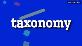 TAXONOMY  HOW TO PRONOUNCE IT [upl. by Nicoli687]