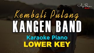 KANGEN BAND  Kembali Pulang KARAOKE PIANO LOWER KEY [upl. by Ahsias]