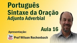 Sintaxe da Oração  Aula 16 Adjunto Adverbial [upl. by Plossl]