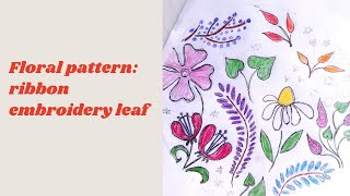 Floral pattern ribbon embroidery leaf [upl. by Ahsito]