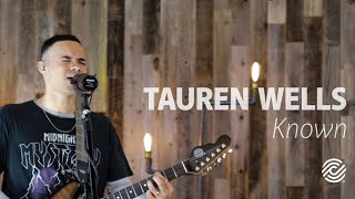 Tauren Wells  Known  CCLI sessions [upl. by Akiv32]