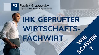 Gepr Wirtschaftsfachwirt IHK Wie schwer Ablauf und Inhalte  Ist die Weiterbildung die richtige [upl. by Jorge]