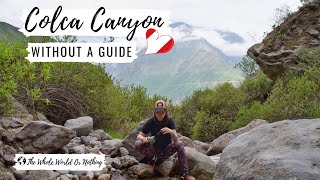 The BEST Colca Canyon Trek Route  PART 1  Hiking Peru Vlog [upl. by Thurman261]