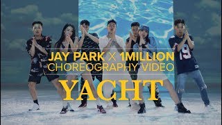 Jay Park X 1MILLION  YACHT k Feat SikK Choreography video​ [upl. by Lamhaj]