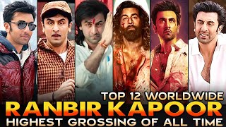 Ranbir Kapoor TOP 12 Highest Grossing Movies Worldwide  Highest Grossing INDIAN Films of All Time [upl. by Aimit415]