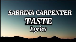 Sabrina Carpenter  Taste  Lyrics [upl. by Picardi]