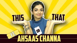 Ahsaas Channa Plays This Or That  India Forums [upl. by Lenaj684]