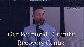 Ger Redmond  Crumlin Recovery Centre [upl. by Imled]