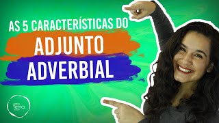 APRENDA AS 5 CARACTERÍSTICAS DO ADJUNTO ADVERBIAL [upl. by Maxim386]