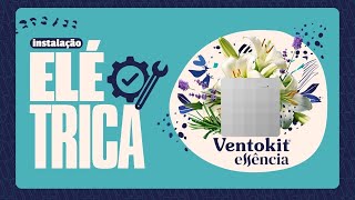 Ventokit Essência Instalação Elétrica [upl. by Llehsem]