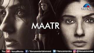 Maatr  Hindi Full Movie  Raveena Tandon Alisha Khan Madhur Mittal Divya Jagdale  Drama Movie [upl. by Aleksandr912]