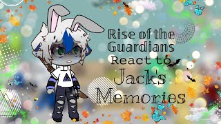 Rise of the Guardians react to Jacks Memories Part 26 [upl. by Aztirak]