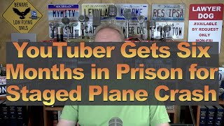 YouTuber Gets Six Months in Prison for Staged Plane Crash [upl. by Wilkie]