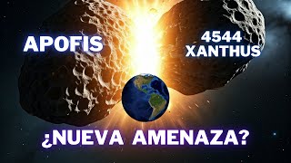 EL ENCUENTRO DE APOFIS Y XANTHUS ¿UN PELIGRO PARA LA TIERRA [upl. by Cruce581]