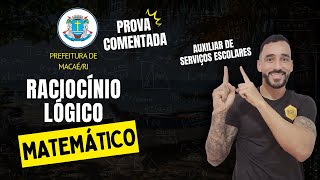 Prefeitura de MacaéRJ  Raciocínio Lógico  Prova Comentada  Auxiliar de Serviços Escolares [upl. by Natalee]