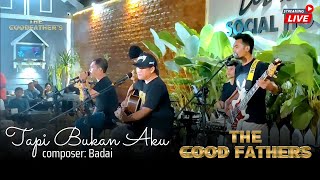 Tapi Bukan Aku  The Good Fathers [upl. by Kemp]