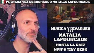 Reacción por primera vez  Natalia Lafourcade  Hasta la Raíz y Tiny Desk NPR  ElFrancés [upl. by Eelyahs731]