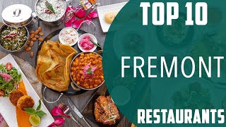 Top 10 Best Restaurants to Visit in Fremont California  USA  English [upl. by Oxley924]