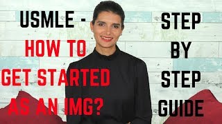 USMLE  HOW TO GET STARTED AS AN IMG  STEP BY STEP GUIDE [upl. by Asirak]