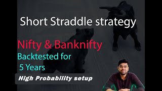 Intraday Short Straddle strategy  5 years backtested  Nifty amp Banknifty [upl. by Phaedra]