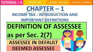 Definition of Assessee as per Sec 27  Deemed Assessee  INCOME TAX DEFINITIONS  CH1 [upl. by Euphemia80]