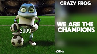 Crazy Frog  We Are The Champions 432Hz [upl. by Nitas38]