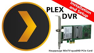 DrBillTV Special  How to Setup and Use the PLEX DVR with a Hauppauge WinTVquadHD PCIe Card [upl. by Sandon]