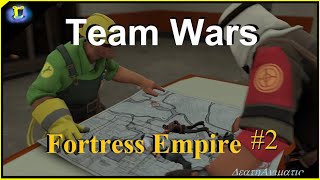 SFM Team Wars  Fortress Empire  Episode 2 [upl. by Frasco]