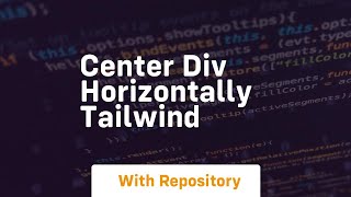 center div horizontally tailwind [upl. by Ambrosi]