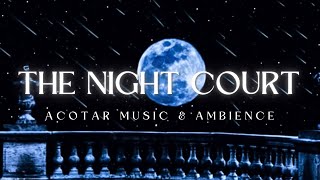 The Night Court  ACOTAR Music amp Ambience  A Court of Thorns and Roses  8 Hours [upl. by Drawe]