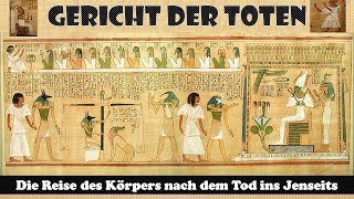 Das Gericht der Toten Die Reise des Körpers nach dem Tod in die andere Welt [upl. by Kiele]