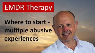 Where to start in EMDR Therapy with clients who have a history of abuse [upl. by Riesman]