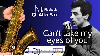 Cant take my eyes of you Playback  Partitura Sax Alto Eb Play Along [upl. by Lerrad]