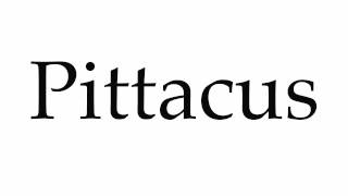 How to Pronounce Pittacus [upl. by Anelav176]