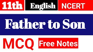 Father to SonClass11EnglishMCQObjectiveQuestion AnswerNcertJac Board [upl. by Serica]