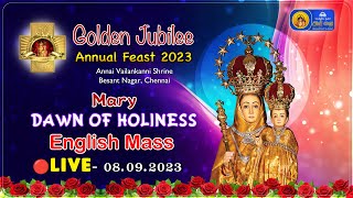 🔴 LIVE Annual Feast Special English Mass  Day  11  8th September 2023  Besant Nagar Annai [upl. by Atis]