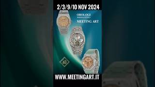 asta orologi meetingart 23910 novembre preview presso la sede meetingart 252627 ottobre [upl. by Rawden]