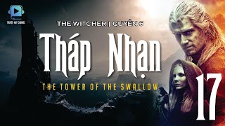 Thợ săn Quái vật  The Witcher  Q6 Tháp Nhạn  P17 [upl. by Lantha652]