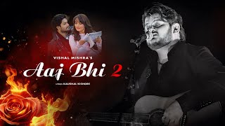 Aaj Bhi 2  Vishal Mishra  Music Video  Ali Fazal Surbhi Jyoti  Kaushal Kishore  Sidha ladka [upl. by Nickolai771]