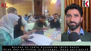 Bureau of Indian Standards BIS organises three day workshop in Srinagar [upl. by Wickman635]