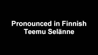 How To Pronounce Teemu Selänne [upl. by Schaab]