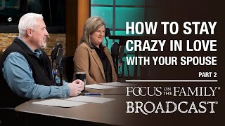 How to Stay Crazy in Love with Your Spouse Part 2  Dr Greg amp Erin Smalley [upl. by Prudie]