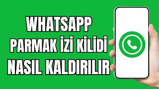 Whatsapp Parmak İzi Kilidi Kaldırma 2024  Whatsapp Parmak İzi Kilidi Nasıl Kaldırılır [upl. by Ahsimaj]