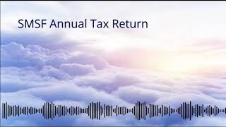 Episode 09 SMSF Annual Tax Return [upl. by Akiem]