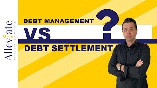 Debt Management Vs Debt Settlement  Alleviate Financial Solutions [upl. by Ahsinad]