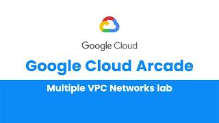 Multiple VPC Networks lab  Google Cloud Arcade FEBRUARY 2024 [upl. by Cherice]