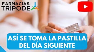 ¿Cómo tomar la pastilla del día siguiente Levonorgestrel así se toma la pastilla del día siguiente [upl. by Oswal]