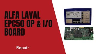 Alfa Laval EPC50 OP amp IO Board 1 Repair [upl. by Anilehcim667]