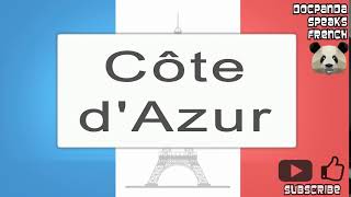 Côte dAzur  How To Pronounce  French Native Speaker [upl. by Nire]